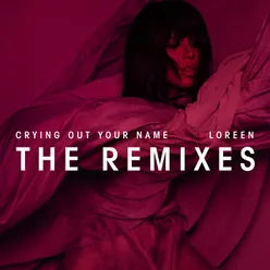 Crying Out Your Name Remixes