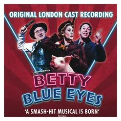 Betty Blue Eyes (Original London Cast Recording) Deluxe