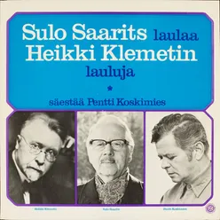 Sulo Saarits laulaa Heikki Klemetin lauluja