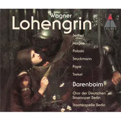 Wagner: Lohengrin, Act 3: "Fühl ich zu dir so süss mein Herz entbrennen" (Elsa, Lohengrin)