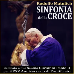 Sinfonia della Croce (dedicata a Sua Santità Giovanni Paolo II per il XXV Anniversario di Pontificato)