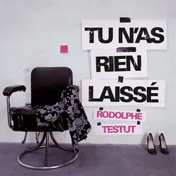 Tu n'as rien laissé