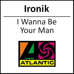 I Wanna Be Your Man Ironik Vs Bless Beats feat. Tinchy Stryder, Ghetto and DdB
