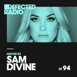 Defected Radio Episode 094 (hosted by Sam Divine)