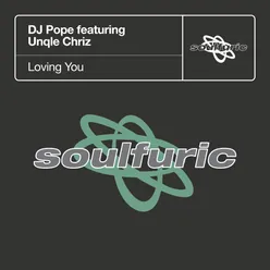 Loving You (feat. Unqle Chriz) DJ Pope Sound Of Baltimore Vocal