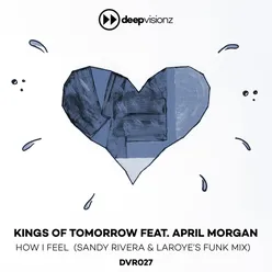 How I Feel (feat. April Morgan) [Sandy Rivera & Laroye's Funk Mix]