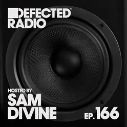 Defected Radio Episode 166 (hosted by Sam Divine) DJ Mix