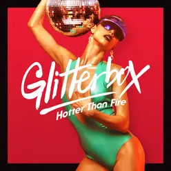 Glitterbox - Hotter Than Fire DJ Mix