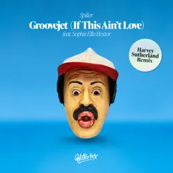Groovejet (If This Ain't Love) [feat. Sophie Ellis-Bextor] [Harvey Sutherland Remix]