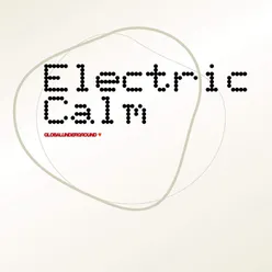 Global Underground - Electric Calm Vol. 1