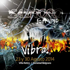 Vibra! En Vivo 23 y 30 de Agosto de 2014 - Villa Retiro / Sociedad Belgrano