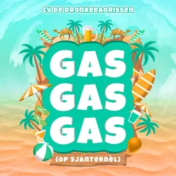 Gas Gas Gas (Op Sjanternèl)