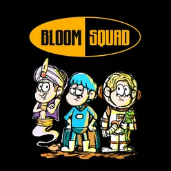 BLOOM SQUAD