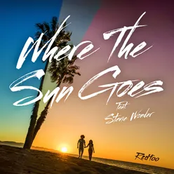 Where The Sun Goes (feat. Stevie Wonder)