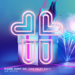 Please Don't Go Sam Feldt Edit