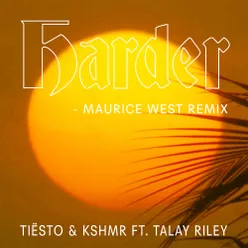 Harder (feat. Talay Riley) Maurice West Remix
