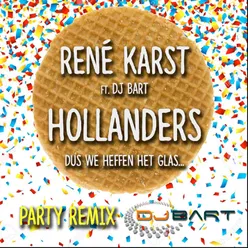 Hollanders (Dus We Heffen Het Glas…) [feat. DJ Bart] Party Remix