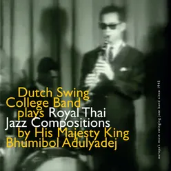 Dutch Swing College Band Plays Royal Thai Jazz Compositions by His Majesty King Bhumibol Adulyadej