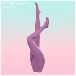 Walkin' Wavy