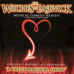 The Witches of Eastwick (Original London Cast Recording)