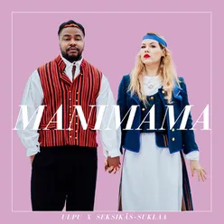 MANIMAMA (feat. Seksikäs-Suklaa)