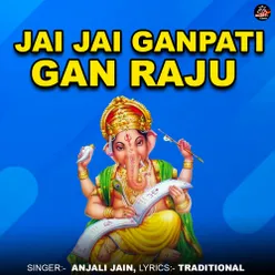 Jai Jai Ganpati Gan Raju