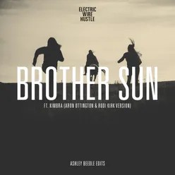 Brother Sun (feat. Kimbra) Rodi Kirk & Aron Ottignon Version / Ashley Beedle Edits