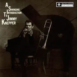 A Swinging Introduction to Jimmy Knepper 2013 Remastered Version