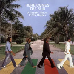 Here Comes the Sun: A Reggae Tribute to The Beatles