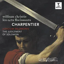 Charpentier, Marc-Antonie: Judicium Salomonis, histoire sacrée, H. 422: Dispute des deux mères, 9a. Récit "Obsecro mi domine" (Vera Mater) - 9b. Duo "Non est ita ut dicis" (Falsa Mater, Vera Mater) - 9c. Récit "Haec dicit filius meus" (Salo