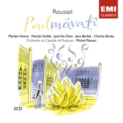 Roussel: Padmâvatî, Op. 18, L. 20, Act 2: "Sur la pierre vivante, la vie !" (Chorus)
