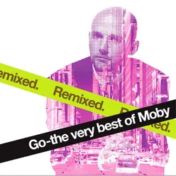 Go - The Very Best Of Moby Remixed