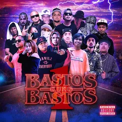 Bastos Kung Bastos 1 (feat. Atli, Bhang Aww, Dados M, Dawg G, Dz, Gringo650, Karayom, Lil Mac Ng Floetics & Tiwakal )