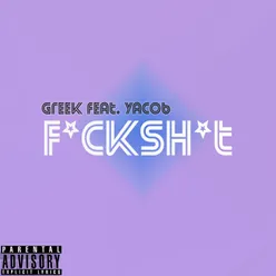 F*ck Sh*t (feat. Yacob)