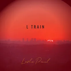 L Train (feat. Lee Tucker)