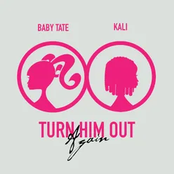 Turn Him Out Again (feat. Kaliii)