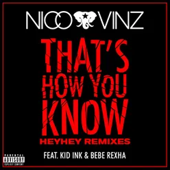 That's How You Know (feat. Kid Ink & Bebe Rexha) HEYHEY Remixes