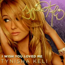 I Wish You Loved Me Main Version
