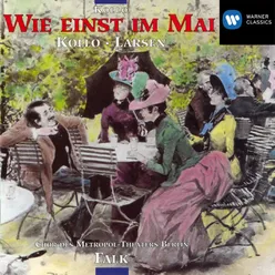 Wie einst im Mai · Operette in 8 Bildern nach der Gesangsposse von R. Bernauer, R. Schanzer und W. Bredschneider, 6. Bild: Die Männer sind alle Verbrecher (Ottilie, Juliette, Frauenchor) [Dreiklang-Dreimasken]