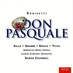 Don Pasquale (1996 Digital Remaster), ATTO PRIMO Seconda Scena: Son rinato. Or si parli al nipotino (Pasquale/Ernesto)
