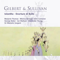 Iolanthe (or, The Peer and the Peri) (1987 - Remaster), Act I: Fare thee well, attractive stranger (Queen, Fairies)