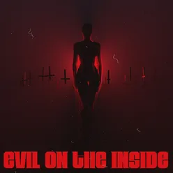 Evil On The Inside (feat. iiiConic)