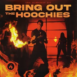 Bring Out The Hoochies