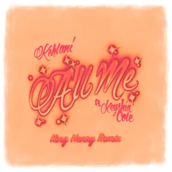 All Me (feat. Keyshia Cole) King Henry Remix