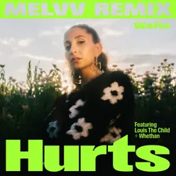 Hurts (feat. Louis The Child & Whethan) MELVV Remix