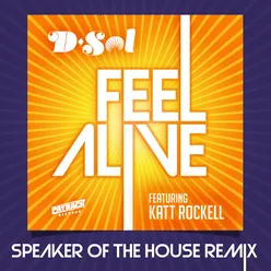 Feel Alive (feat. Katt Rockell) Speaker Of The House Remix