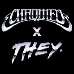 Must've Been (feat. DRAM) Chromeo x THEY. Version