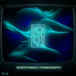 Heartstrings / Pornography