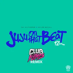 Juju on That Beat (TZ Anthem) Club Killers Remix