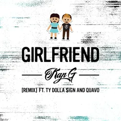 Girlfriend (feat. Ty Dolla $ign & Quavo) Remix